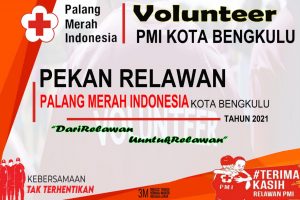 Peringatan Hari Relawan 2021, Forum Relawan Palang Merah Indonesia Kota Bengkulu Gelar Apel Akbar Dan Pekan Relawan PMI Se-Kota Bengkulu