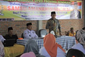 Waka I DPRD Provinsi Bengkulu, Samsu Amanah, S.Sos M.Si Jaring Aspirasi Masyarakat Bengkulu Selatan – Kaur