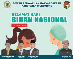 Dewan Perwakilan Rakyat Daerah (DPRD) Kabupaten Mukomuko Mengucapkan Selamat Memperingati Hari Bidan Nasional