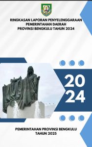 RINGKASAN LAPORAN PENYELENGGARAAN PEMERINTAHAN DAERAH PROVINSI BENGKULU TAHUN 2024